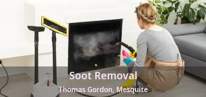 Soot Removal Thomas Gordon, Mesquite - TX