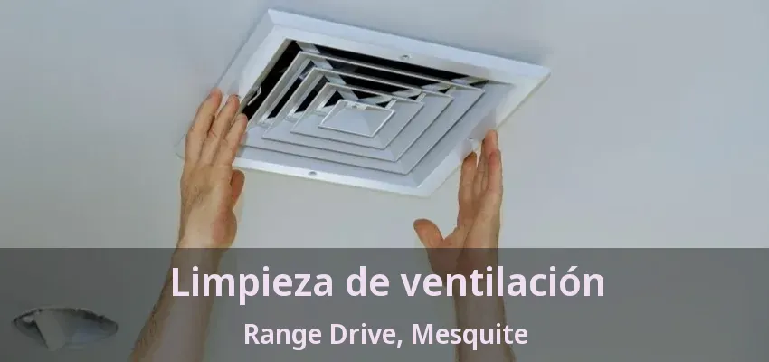 Limpieza de ventilación Range Drive, Mesquite - TX