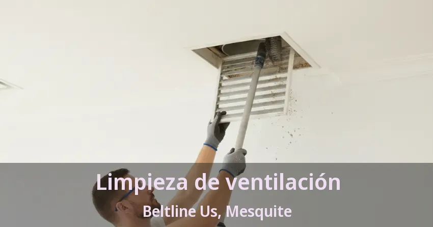 Limpieza de ventilación Beltline Us, Mesquite - TX