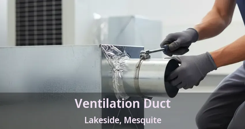 Ventilation Duct Lakeside, Mesquite - TX
