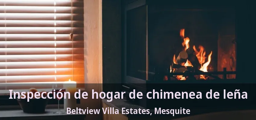 Inspección de hogar de chimenea de leña Beltview Villa Estates, Mesquite - TX