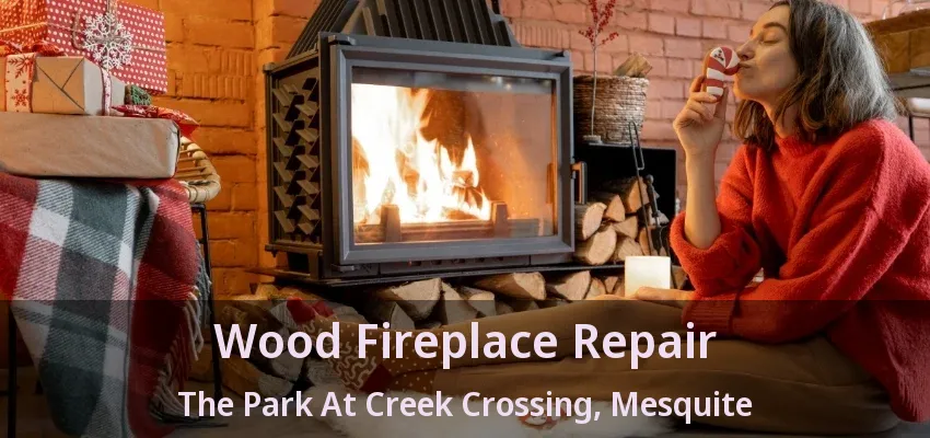 Wood Fireplace Repair The Park At Creek Crossing, Mesquite - TX